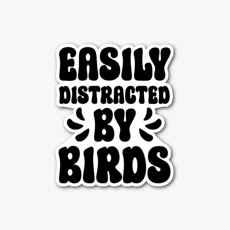 Easily Distracted by Birds Collection